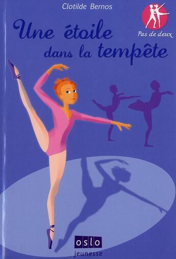 Couverture du livre « Pas de deux t.2 ; une étoile dans la tempête » de Clotilde Bernos aux éditions Oslo