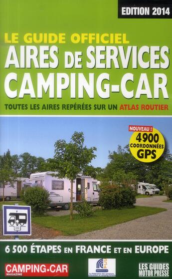 Couverture du livre « Guide officiel des aires de services camping-car (édition 2014) » de Duparc Martine aux éditions Motor Presse