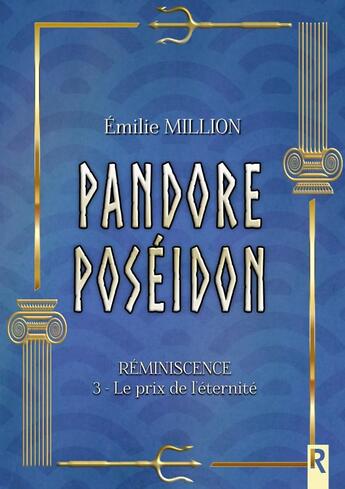 Couverture du livre « Réminiscence Tome 3 : le prix de l'éternité » de Emilie Million aux éditions Rebelle