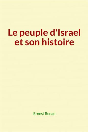 Couverture du livre « Le peuple d'Israel et son histoire » de Ernest Renan aux éditions Le Mono