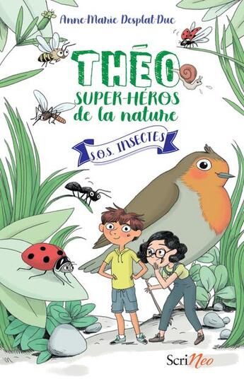 Couverture du livre « Théo, super-héros de la nature Tome 1 ; SOS insectes » de Anne-Marie Desplat-Duc et Mathilde George aux éditions Scrineo