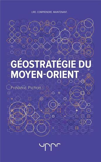 Couverture du livre « Geostrategie du moyen-orient » de Frederic Pichon aux éditions Uppr