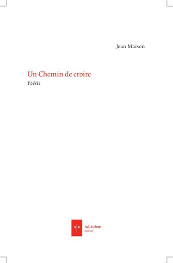 Couverture du livre « Un chemin de croire » de Jean Maison aux éditions Ad Solem