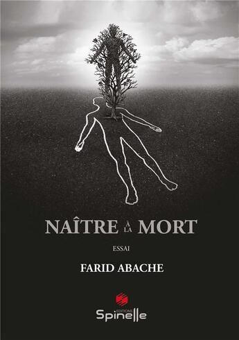 Couverture du livre « Naître à la mort » de Farid Abache aux éditions Spinelle