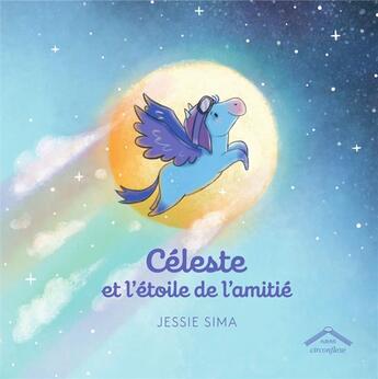 Couverture du livre « Céleste et l'étoile de l'amitié » de Jessie Sima aux éditions Circonflexe