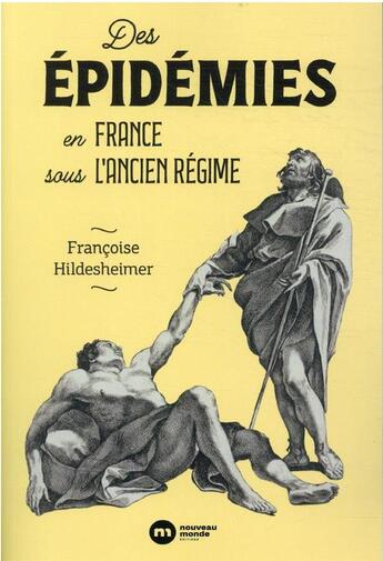 Couverture du livre « Des épidémies en France sous l'Ancien Régime » de Francoise Hildesheimer aux éditions Nouveau Monde