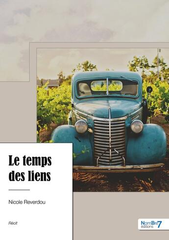 Couverture du livre « Le temps des liens » de Nicole Reverdou aux éditions Nombre 7