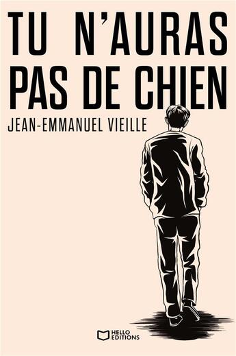 Couverture du livre « Tu n'auras pas de chien » de Jean-Emmanuel Vieille aux éditions Hello Editions