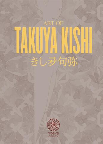 Couverture du livre « Art of Takuya Kishi » de Takuya Kishi aux éditions Noeve Grafx