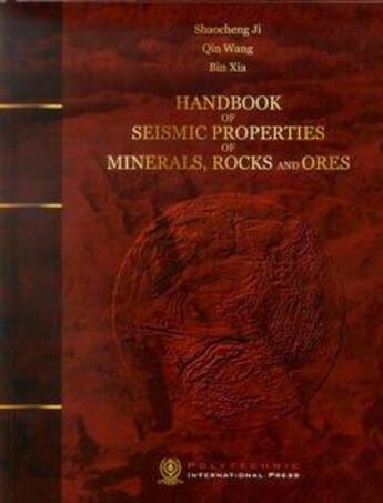 Couverture du livre « Handbook of seismic properties of minerals, rocks and ores » de Ji Shaocheng aux éditions Ecole Polytechnique De Montreal