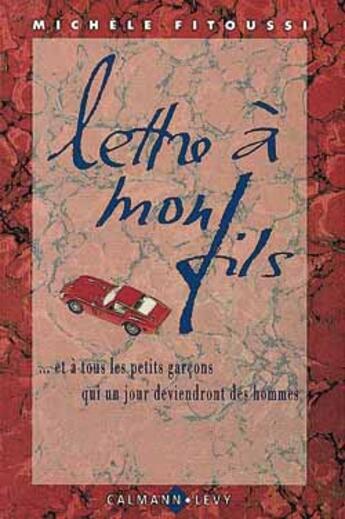 Couverture du livre « Lettre à mon fils » de Michèle Fitoussi aux éditions Calmann-levy