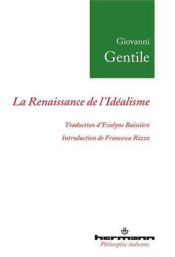 Couverture du livre « La renaissance de l'idéalisme » de Giovanni Gentile aux éditions Hermann