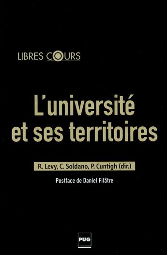 Couverture du livre « L'université et ses territoires ; dynamismes des villes moyennes et particularités de sites » de Rachel Levy et Catherine Sodano et Philippe Cuntigh aux éditions Pu De Grenoble