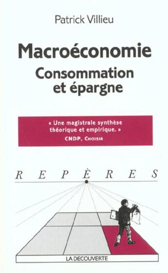 Couverture du livre « Macroeconomie Consommation Et Epargne » de Patrick Villieu aux éditions La Decouverte