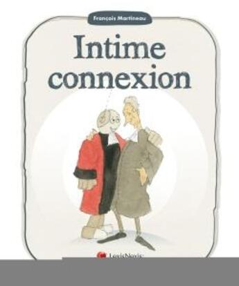 Couverture du livre « Intime connexion » de François Martineau aux éditions Lexisnexis