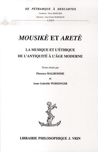 Couverture du livre « Mousikè et aretè ; la musique et l'éthique de l'antiquité à l'âge moderne » de Florence Malhomme aux éditions Vrin