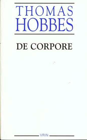 Couverture du livre « Elementa philosophiae t 1, : de corpore » de Thomas Hobbes aux éditions Vrin