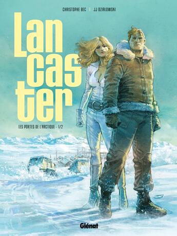 Couverture du livre « Lancaster Tome 1 » de Christophe Bec et Jean-Jacques Dzialowski aux éditions Glenat