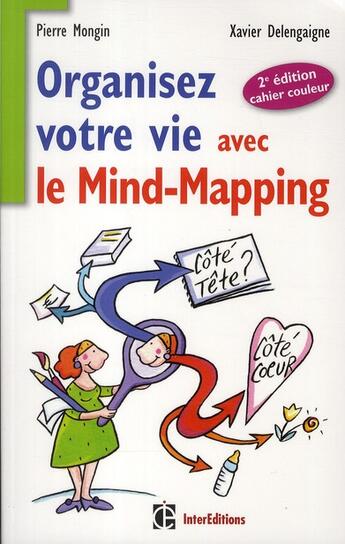 Couverture du livre « Organisez votre vie avec le mind-mapping (2e édition) » de Xavier Delengaigne et Pierre Mongin aux éditions Intereditions