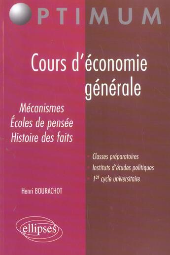 Couverture du livre « Cours d'economie generale - mecanismes, ecoles de pensee, histoire des faits » de Henri Bourachot aux éditions Ellipses