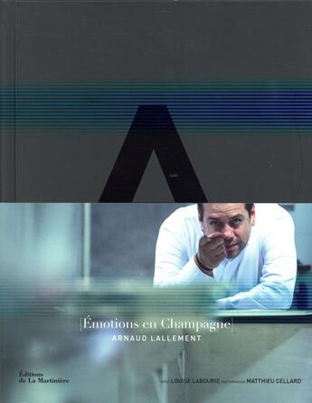 Couverture du livre « Émotions en Champagne » de Arnaud Lallement et Louise Labourie et Matthieu Cellard aux éditions La Martiniere