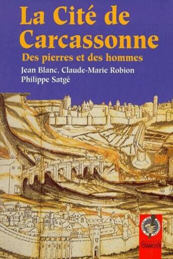 Couverture du livre « La cité de Carcassonne ; des pierres et des hommes » de  aux éditions Grancher