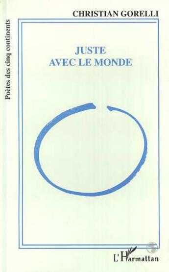 Couverture du livre « Juste avec le monde » de Christian Gorelli aux éditions L'harmattan