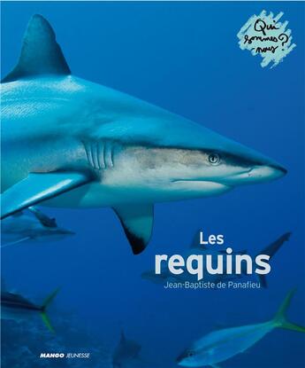 Couverture du livre « Les requins » de Jean-Baptiste De Panafieu aux éditions Mango