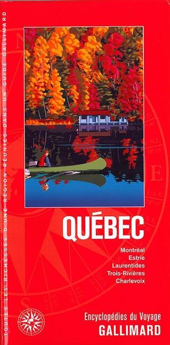 Couverture du livre « Québec ; Montréal, Estrie, Laurentide, Trois-Rivières, Charlevoix » de  aux éditions Gallimard-loisirs