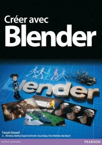 Couverture du livre « Créer avec blender » de Francois Grassard aux éditions Pearson