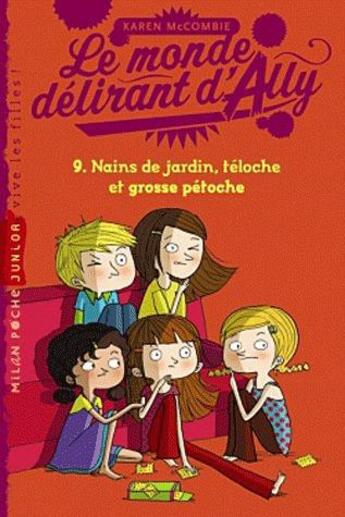 Couverture du livre « Le monde délirant d'Ally t.9 ; nains de jardin, téloche et grosse pétoche (édition 2012) » de Karen Mccombie et Florence Langlois aux éditions Milan