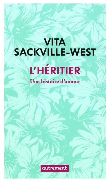 Couverture du livre « L'heritier - une histoire d'amour » de Sackville-West aux éditions Autrement