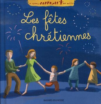 Couverture du livre « Les fêtes chrétiennes » de Sabrina Bus aux éditions Bayard Jeunesse