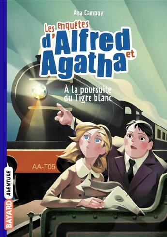 Couverture du livre « Les enquêtes d'Alfred et Agatha Tome 5 : à la poursuite du tigre blanc » de Ana Campoy aux éditions Bayard Jeunesse