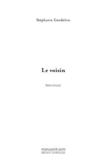 Couverture du livre « Le voisin » de Stephanie Gordolon aux éditions Le Manuscrit