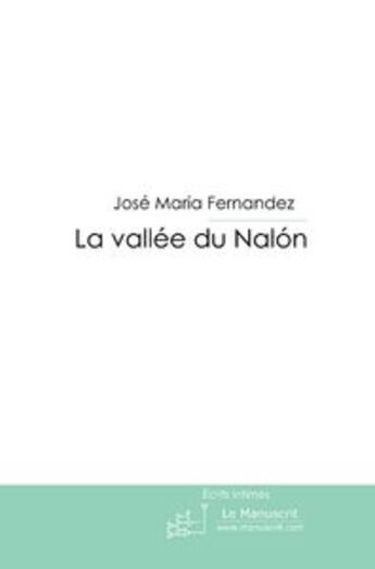 Couverture du livre « La vallée du Nalón » de José Maria Fernandez aux éditions Le Manuscrit