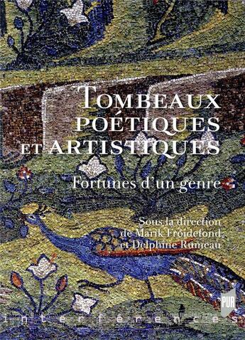 Couverture du livre « Tombeaux poétiques et artistiques ; fortunes d'un genre » de Marik Froidefond et Delphine Rumeau aux éditions Pu De Rennes