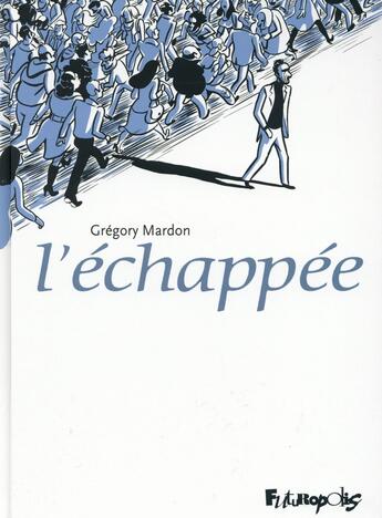 Couverture du livre « L'échappée » de Gregory Mardon aux éditions Futuropolis