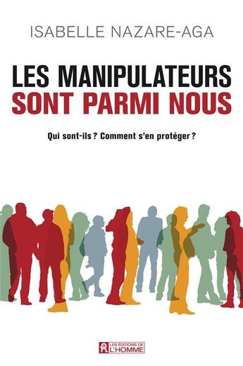 Couverture du livre « Les manipulateurs sont parmi nous » de Isabelle Nazare-Aga aux éditions Editions De L'homme