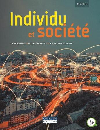 Couverture du livre « Individu et société (6e édition) » de Claire Denis et Gilles Millette et Isa Vekeman-Julien aux éditions Cheneliere Mcgraw-hill