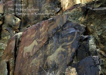 Couverture du livre « Die Petroglyphen von Tamgaly in Kasachstan » de Luc Hermann aux éditions Books On Demand