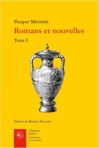 Couverture du livre « Romans et nouvelles t.1 » de Prosper Mérimée aux éditions Classiques Garnier