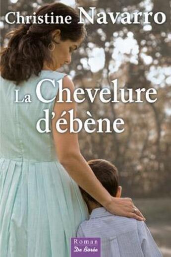 Couverture du livre « La chevelure d'ébène » de Christine Navarro aux éditions De Boree