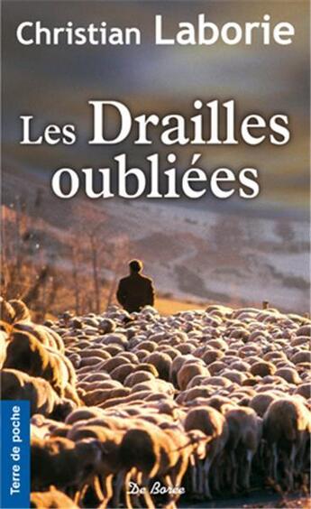 Couverture du livre « Les drailles oubliées » de Christian Laborie aux éditions De Boree