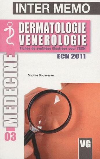 Couverture du livre « Dermatologie, vénérologie ; fiches de synthèse illustrées pour l'ECN » de Sophie Bouvresse aux éditions Vernazobres Grego