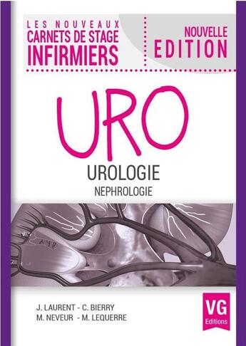 Couverture du livre « LES NOUVEAUX CARNETS DE STAGE INFIRMIERS : urologie, néphrologie » de M Lequerre et J Laurent et C Bierry et M Neveur aux éditions Vernazobres Grego