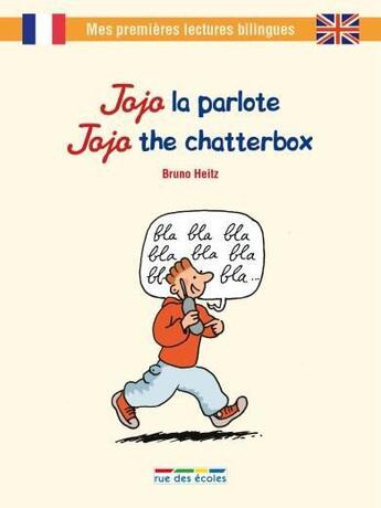 Couverture du livre « Jojo la parlotte ; Jojo the chatterbox » de Bruno Heitz aux éditions Rue Des Ecoles