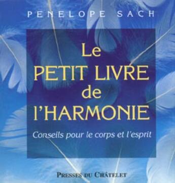 Couverture du livre « Le Petit Livre De L'Harmonie » de Penelope Sach aux éditions Presses Du Chatelet