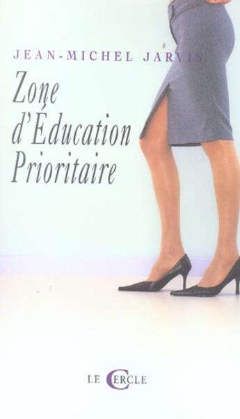 Couverture du livre « Zone D'Education Prioritaire » de Jean-Michel Jarvis aux éditions Le Cercle