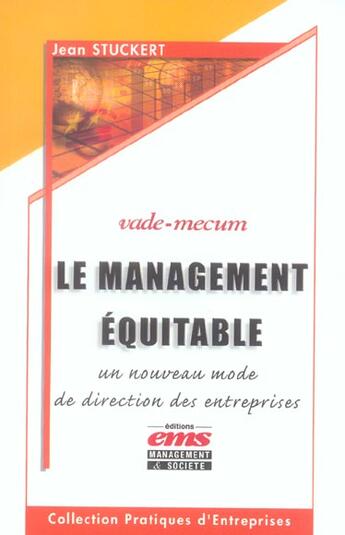 Couverture du livre « Le management equitable vade-mecum. un nouveau mode de direction des entreprise - un nouveau mode de » de Stuckert J. aux éditions Management Et Societe